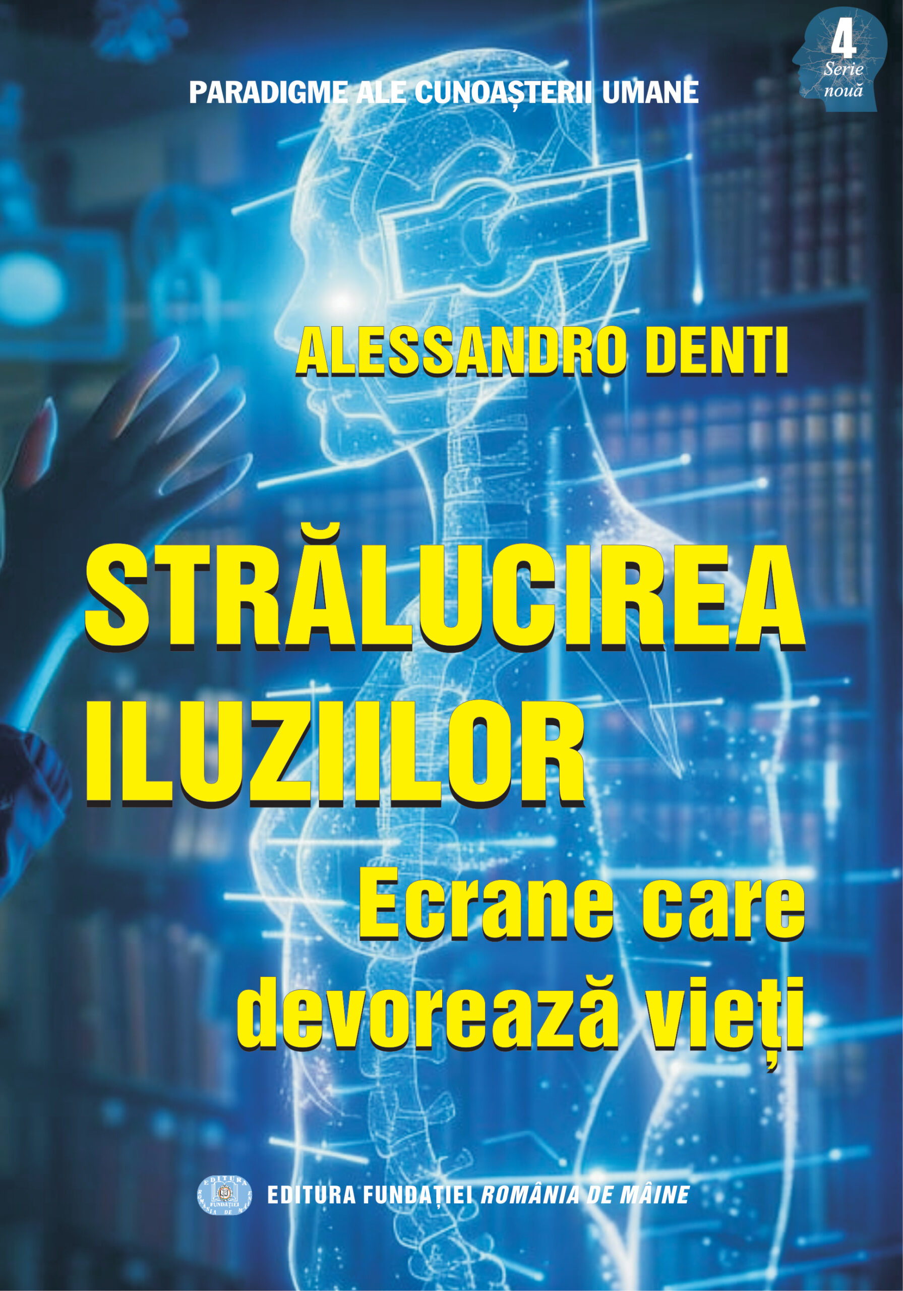 STRĂLUCIREA ILUZIILOR. ECRANE CARE DEVOREAZĂ VIEȚI, Alessandro Denti