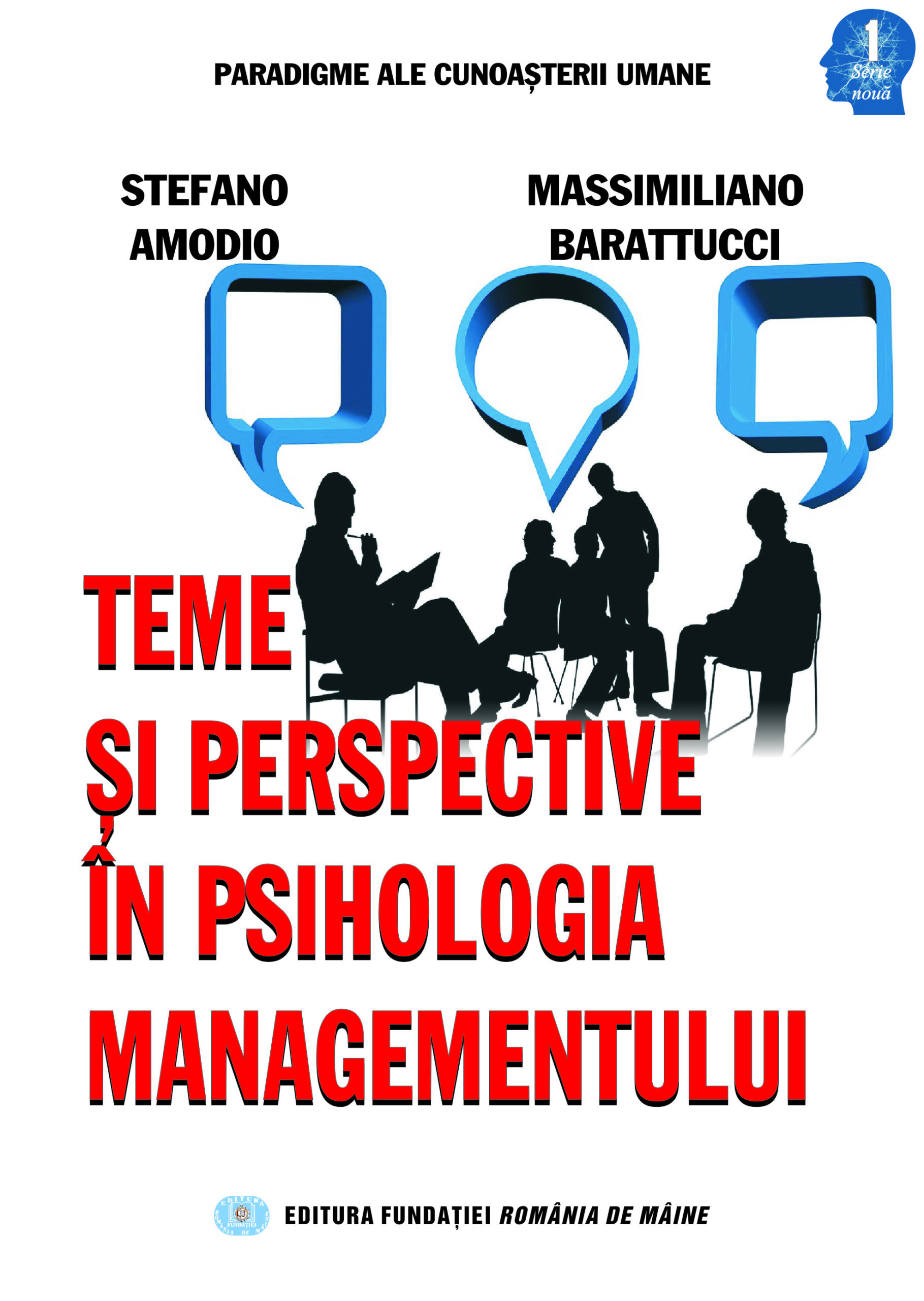 10. Teme și perspective în psihologia managementului  – Stefano Amodio;  (traducere din lb.italiană)  Massimiliano Barattucci