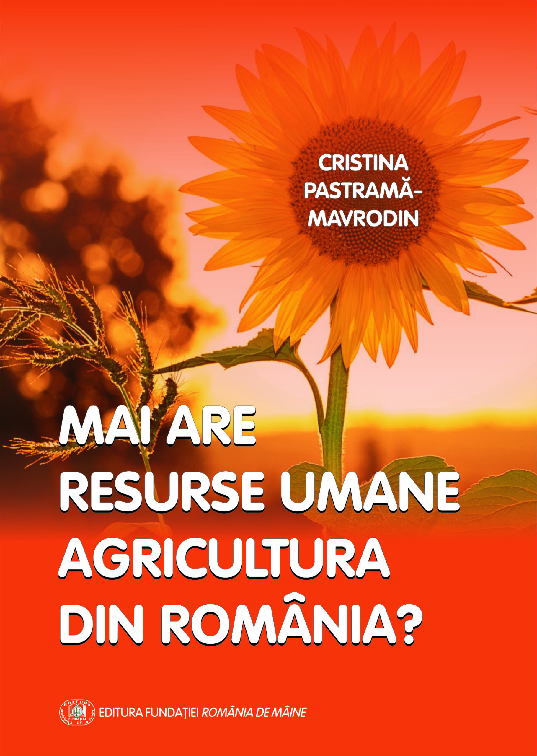 9. Mai are resurse umane Agricultura României?  –  Cristina Pastramă-Mavrodin