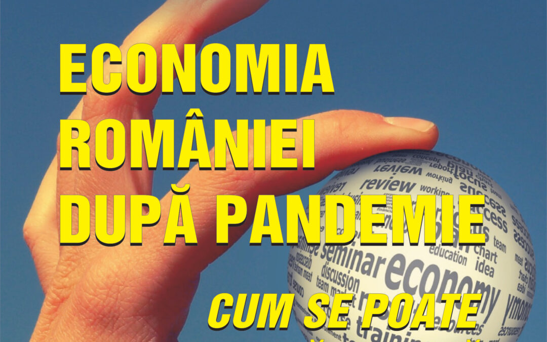 11. Economia României după pandemie. Cum poate o țară bogată să fie săracă?           Mircea Coșea