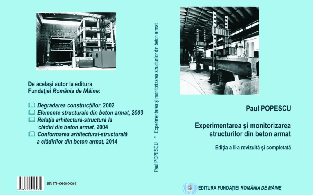 PhD PAUL POPESCU: EXPERIMENTATION AND MONITORING OF REINFORCED CONCRETE STRUCTURES, 2nd edition revised and added