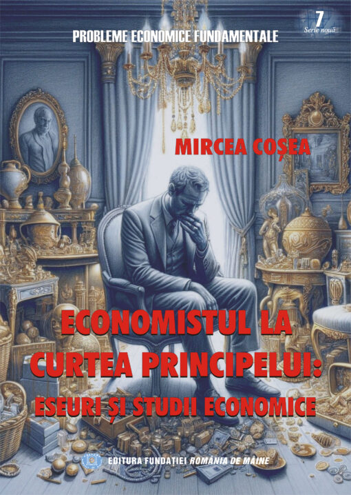 ECONOMISTUL LA CURTEA PRINCIPELUI: ESEURI SI STUDII ECONOMICE