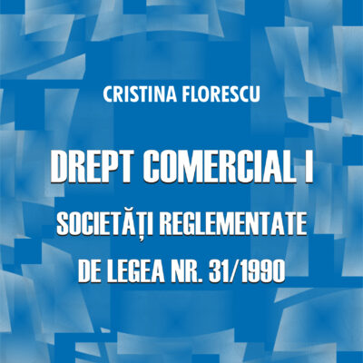 Drept comercial I. Societăți reglementate de Legea nr 31/ 1990