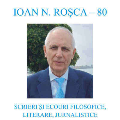 Ioan N. Roșca 80 - Eseuri și ecouri filozofice, literare, jurnalistice