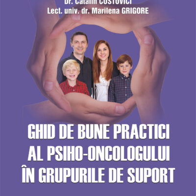 Ghid de bune practici al psiho-oncologului in grupurile de suport