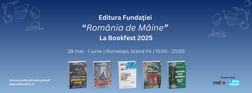 Editura Fundației România de Mâine participă la Salonul Internațional de Carte – BOOKFEST 2025!