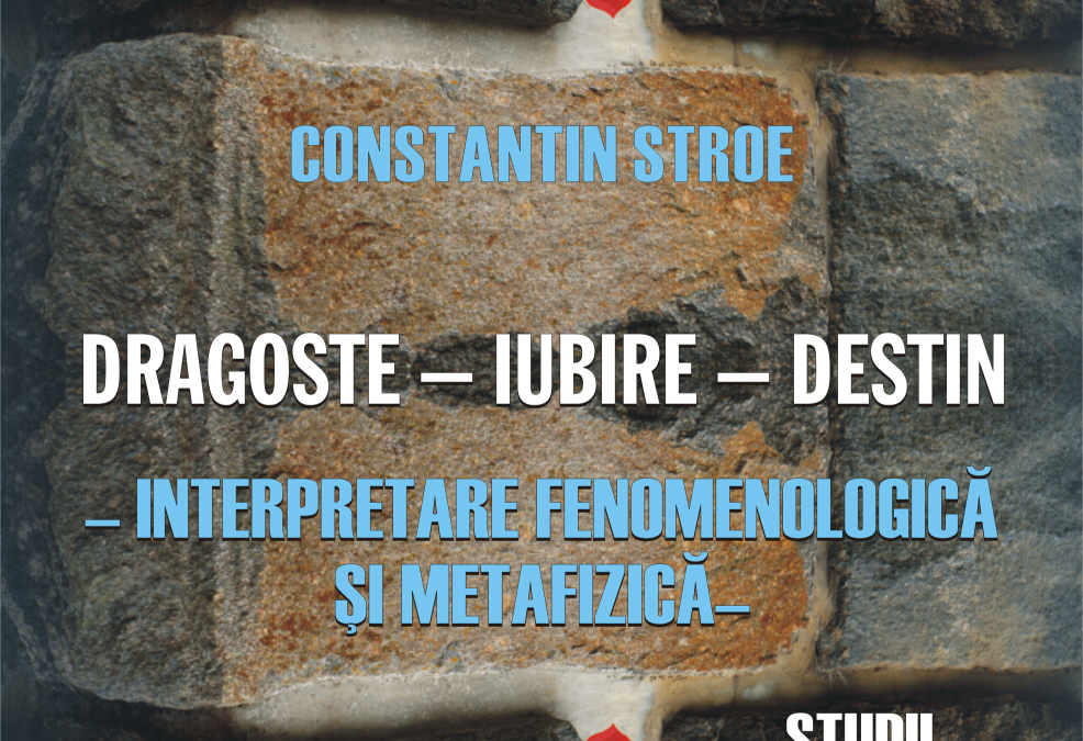 Dragoste – Iubire – Destin.  Interpretare Fenomenologică și metafizică
